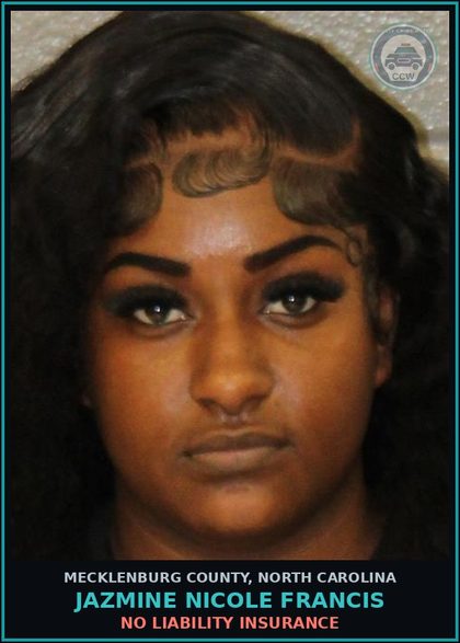 CCW arrest card for JAZMINE NICOLE FRANCIS in Mecklenburg County: NO LIABILITY INSURANCE