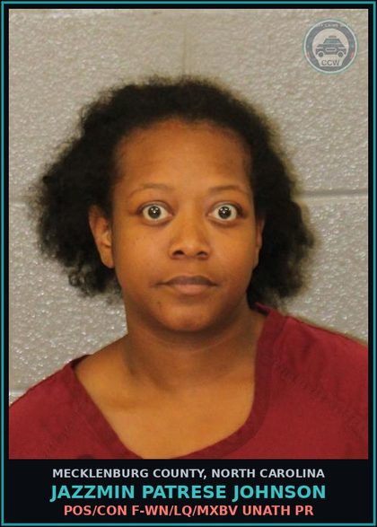 CCW arrest card for JAZZMIN PATRESE JOHNSON in Mecklenburg County: POS/CON F-WN/LQ/MXBV UNATH PR