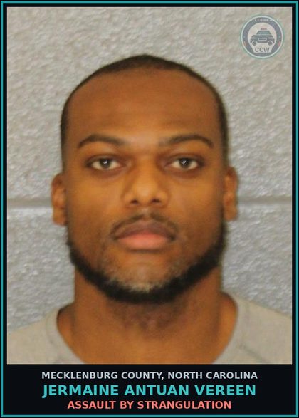 CCW arrest card for JERMAINE ANTUAN VEREEN in Mecklenburg County: ASSAULT BY STRANGULATION