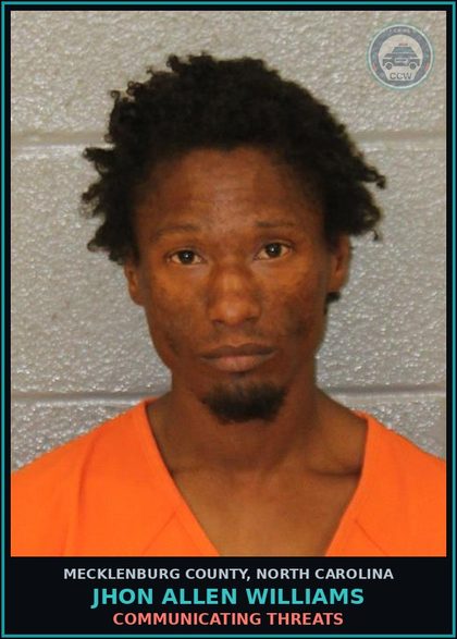 CCW arrest card for JHON ALLEN WILLIAMS in Mecklenburg County: COMMUNICATING THREATS