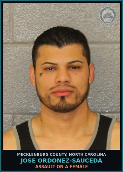 CCW arrest card for JOSE ORDONEZ-SAUCEDA in Mecklenburg County: ASSAULT ON A FEMALE