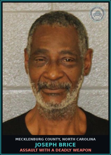 CCW arrest card for JOSEPH BRICE in Mecklenburg County: ASSAULT WITH A DEADLY WEAPON