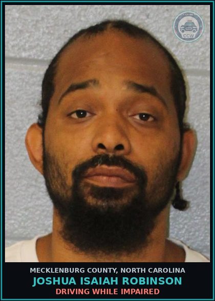 CCW arrest card for JOSHUA ISAIAH ROBINSON in Mecklenburg County: DRIVING WHILE IMPAIRED