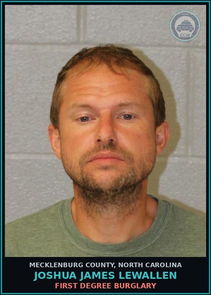 CCW arrest card for JOSHUA JAMES LEWALLEN in Mecklenburg County: FIRST DEGREE BURGLARY