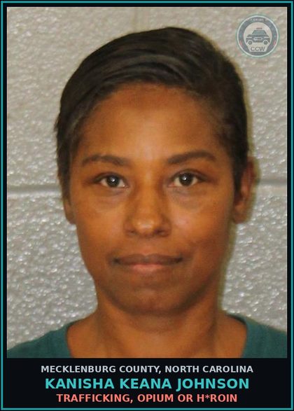 CCW arrest card for KANISHA KEANA JOHNSON in Mecklenburg County: TRAFFICKING, OPIUM OR HEROIN