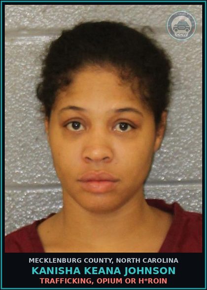 CCW arrest card for KANISHA KEANA JOHNSON in Mecklenburg County: TRAFFICKING, OPIUM OR HEROIN