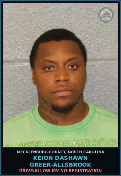CCW arrest card for KEION DASHAWN GREER-ALLSBROOK in Mecklenburg County: DRIVE/ALLOW MV NO REGISTRATION