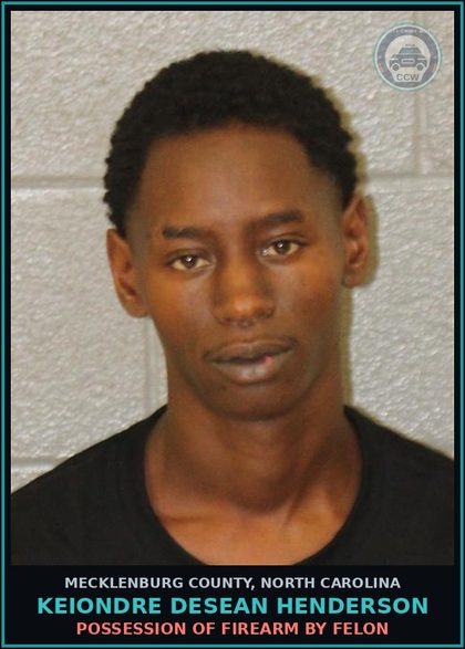 CCW arrest card for KEIONDRE DESEAN HENDERSON in Mecklenburg County: POSSESSION OF FIREARM BY FELON