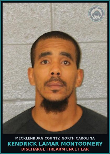 CCW arrest card for KENDRICK LAMAR MONTGOMERY in Mecklenburg County: DISCHARGE FIREARM ENCL FEAR