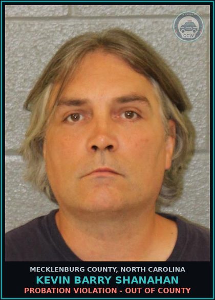 CCW arrest card for KEVIN BARRY SHANAHAN in Mecklenburg County: PROBATION VIOLATION - OUT OF COUNTY