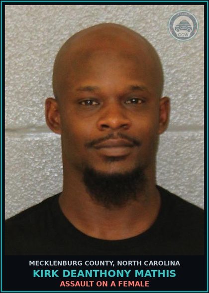 CCW arrest card for KIRK DEANTHONY MATHIS in Mecklenburg County: MISD CRIME OF DOM VIOLENCE