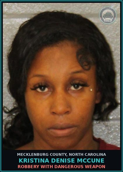 CCW arrest card for KRISTINA DENISE MCCUNE in Mecklenburg County: ROBBERY WITH DANGEROUS WEAPON