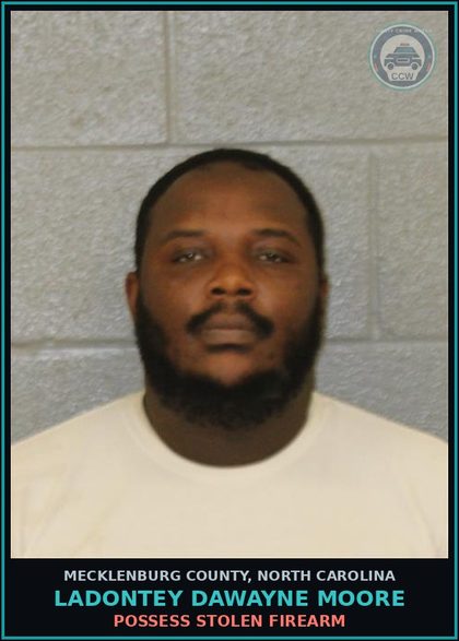CCW arrest card for LADONTEY DAWAYNE MOORE in Mecklenburg County: POSSESS STOLEN FIREARM