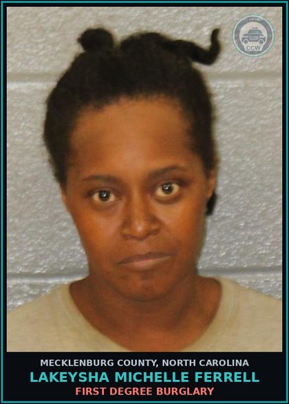 CCW arrest card for LAKEYSHA MICHELLE FERRELL in Mecklenburg County: FIRST DEGREE BURGLARY