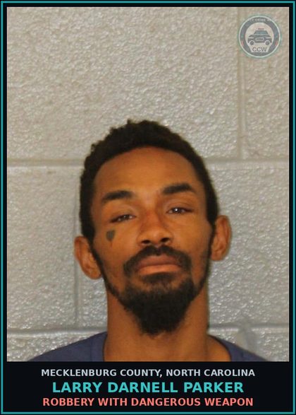 CCW arrest card for LARRY DARNELL PARKER in Mecklenburg County: ROBBERY WITH DANGEROUS WEAPON