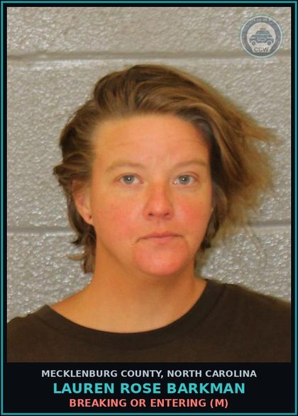 CCW arrest card for LAUREN ROSE BARKMAN in Mecklenburg County: BREAKING OR ENTERING (M)