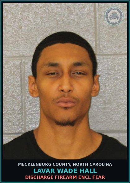 CCW arrest card for LAVAR WADE HALL in Mecklenburg County: DISCHARGE FIREARM ENCL FEAR