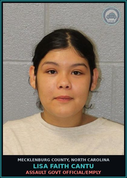 CCW arrest card for LISA FAITH CANTU in Mecklenburg County: ASSAULT GOVT OFFICIAL/EMPLY