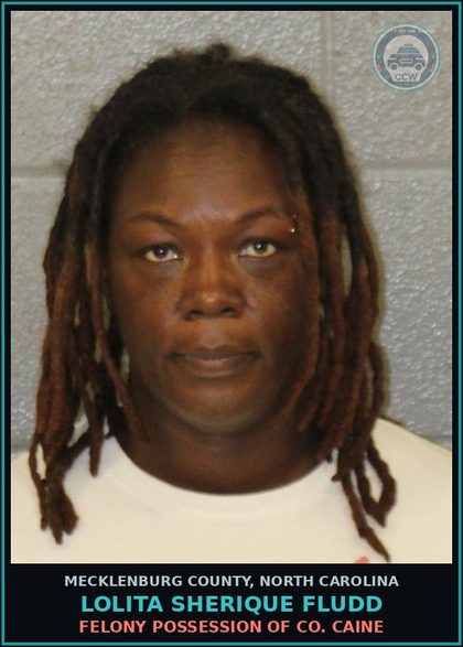 CCW arrest card for LOLITA SHERIQUE FLUDD in Mecklenburg County: FELONY POSSESSION OF COCAINE