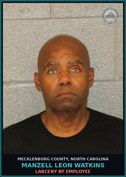 CCW arrest card for MANZELL LEON WATKINS in Mecklenburg County: LARCENY BY EMPLOYEE