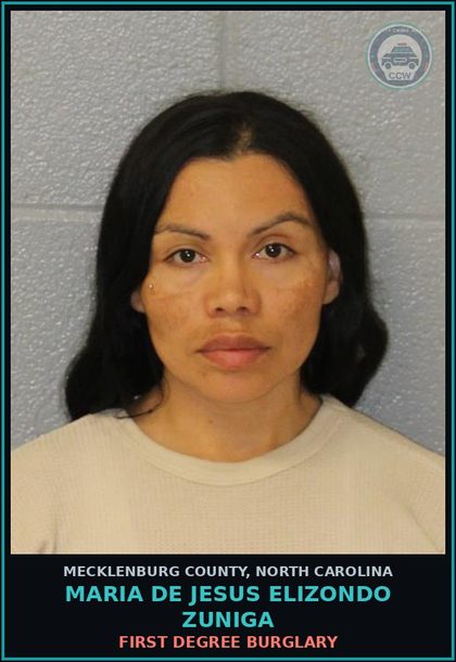 CCW arrest card for MARIA DE JESUS ELIZONDO ZUNIGA in Mecklenburg County: FIRST DEGREE BURGLARY