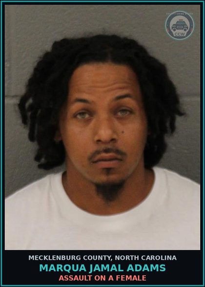 CCW arrest card for MARQUA JAMAL ADAMS in Mecklenburg County: ASSAULT ON A FEMALE