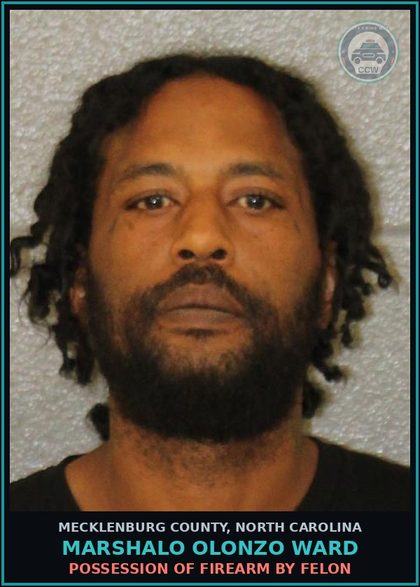 CCW arrest card for MARSHALO OLONZO WARD in Mecklenburg County: POSSESSION OF FIREARM BY FELON