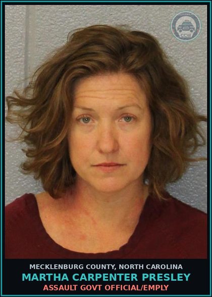 CCW arrest card for MARTHA CARPENTER PRESLEY in Mecklenburg County: ASSAULT GOVT OFFICIAL/EMPLY