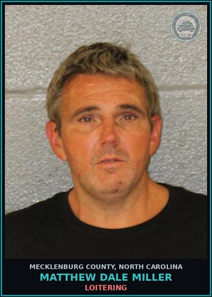 CCW arrest card for MATTHEW DALE MILLER in Mecklenburg County: LOITERING