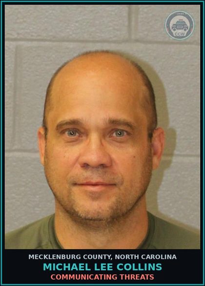 CCW arrest card for MICHAEL LEE COLLINS in Mecklenburg County: COMMUNICATING THREATS