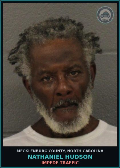 CCW arrest card for NATHANIEL HUDSON in Mecklenburg County: IMPEDE TRAFFIC