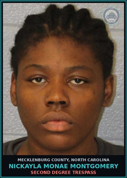 CCW arrest card for NICKAYLA MONAE MONTGOMERY in Mecklenburg County: SECOND DEGREE TRESPASS