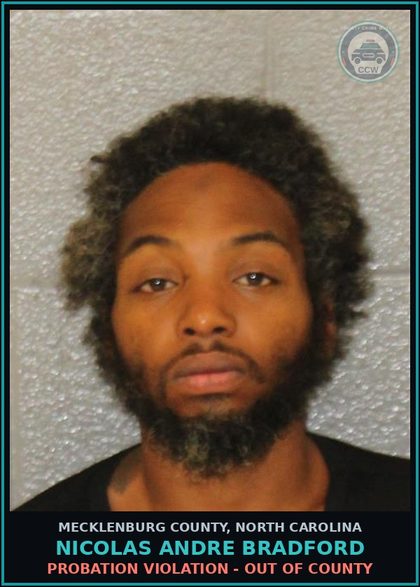 CCW arrest card for NICOLAS ANDRE BRADFORD in Mecklenburg County: PROBATION VIOLATION - OUT OF COUNTY