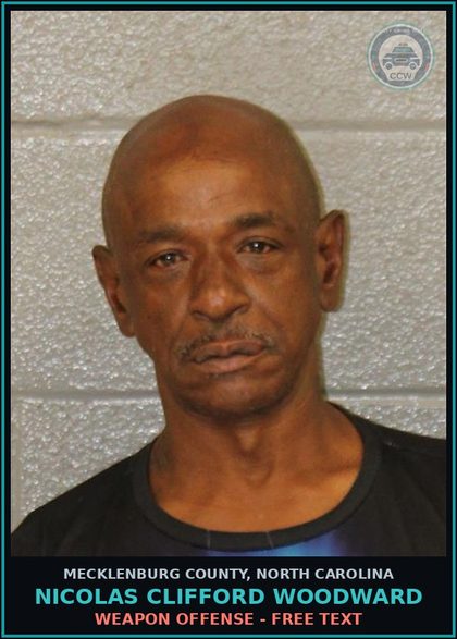 CCW arrest card for NICOLAS CLIFFORD WOODWARD in Mecklenburg County: GUN ETC ON EDUC PROP
