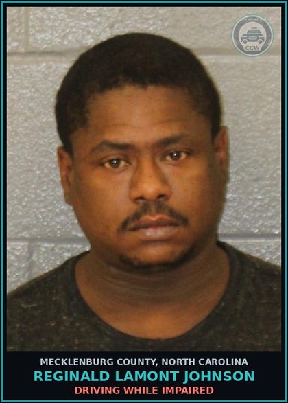 CCW arrest card for REGINALD LAMONT JOHNSON in Mecklenburg County: DRIVING WHILE IMPAIRED