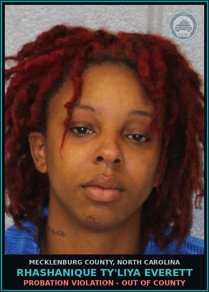 CCW arrest card for RHASHANIQUE TY'LIYA EVERETT in Mecklenburg County: PROBATION VIOLATION - OUT OF COUNTY