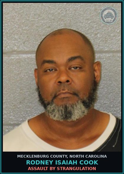 CCW arrest card for RODNEY ISAIAH COOK in Mecklenburg County: ASSAULT BY STRANGULATION