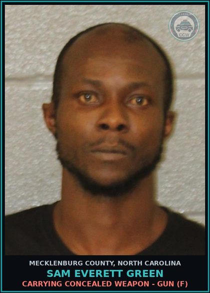 CCW arrest card for SAM EVERETT GREEN in Mecklenburg County: CARRYING CONCEALED WEAPON - GUN (F)