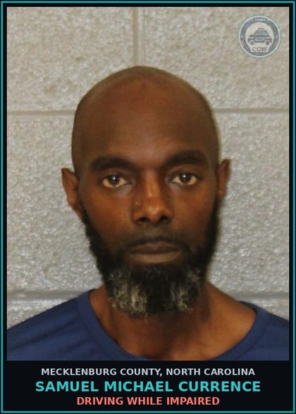 CCW arrest card for SAMUEL MICHAEL CURRENCE in Mecklenburg County: DRIVING WHILE IMPAIRED