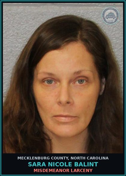 CCW arrest card for SARA NICOLE BALINT in Mecklenburg County: MISDEMEANOR LARCENY