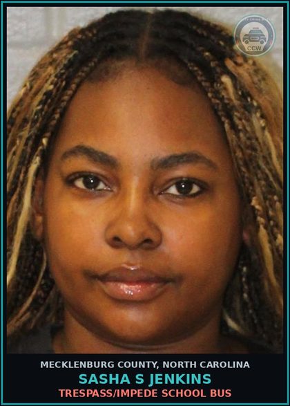 CCW arrest card for SASHA S JENKINS in Mecklenburg County: TRESPASS/IMPEDE SCHOOL BUS