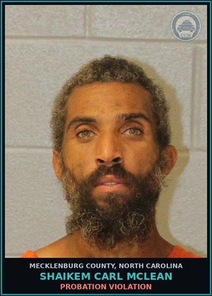CCW arrest card for SHAIKEM CARL MCLEAN in Mecklenburg County: Probation Violation