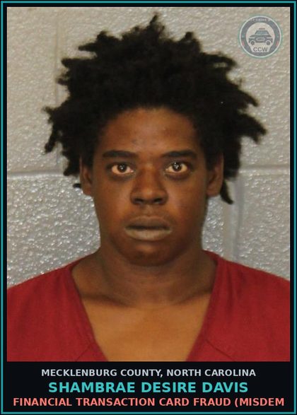 CCW arrest card for SHAMBRAE DESIRE DAVIS in Mecklenburg County: LARCENY OF MOTOR VEHICLE (FELONY)