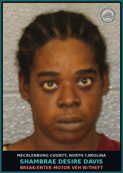 CCW arrest card for SHAMBRAE DESIRE DAVIS in Mecklenburg County: BREAK/ENTER MOTOR VEH W/THEFT