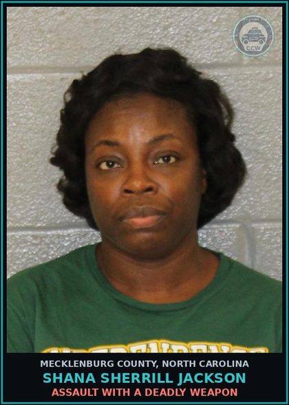 CCW arrest card for SHANA SHERRILL JACKSON in Mecklenburg County: ASSAULT WITH A DEADLY WEAPON
