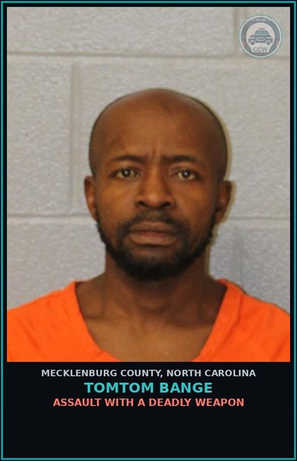 CCW arrest card for TOMTOM BANGE in Mecklenburg County: ASSAULT WITH A DEADLY WEAPON