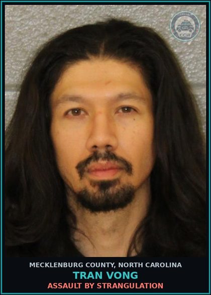 CCW arrest card for TRAN VONG in Mecklenburg County: ASSAULT BY STRANGULATION
