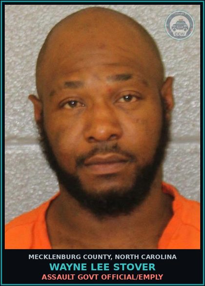 CCW arrest card for WAYNE LEE STOVER in Mecklenburg County: ASSAULT GOVT OFFICIAL/EMPLY