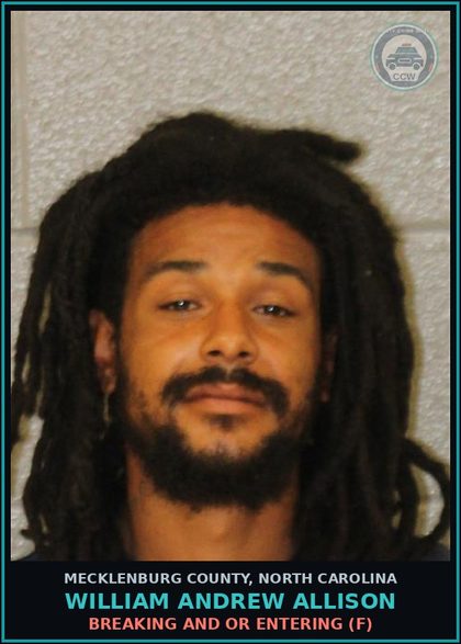 CCW arrest card for WILLIAM ANDREW ALLISON in Mecklenburg County: BREAKING AND OR ENTERING (F)