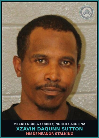 CCW arrest card for XZAVIN DAQUNN SUTTON in Mecklenburg County: MISDEMEANOR STALKING